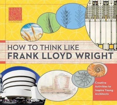 How To Think Like Frank Lloyd Wright Av Catherine Teegarden
