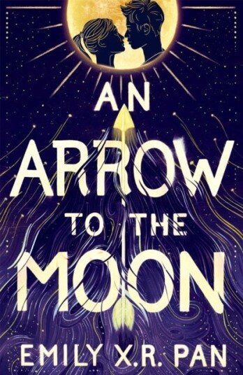 An Arrow To The Moon Av Emily X.R. Pan