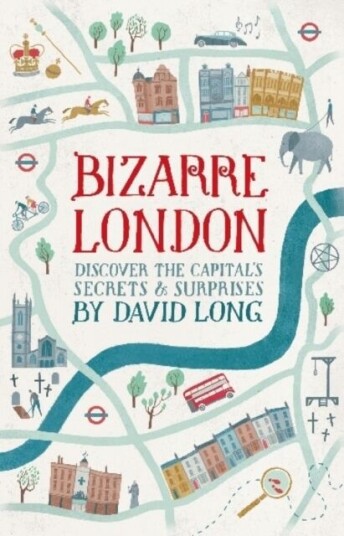 Bizarre London Av David Long Bizarre London Av David Long