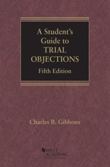 A Student'S Guide To Trial Objections Av Charles B. Gibbons