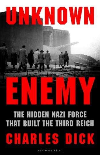 Unknown Enemy The Hidden Nazi Force That Built the Third Reich