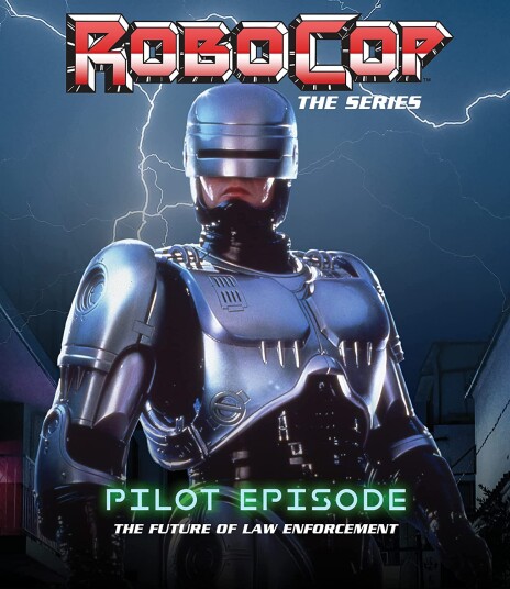 Robocop: The Series Pilot Episode Robocop: The Series Pilot Episode