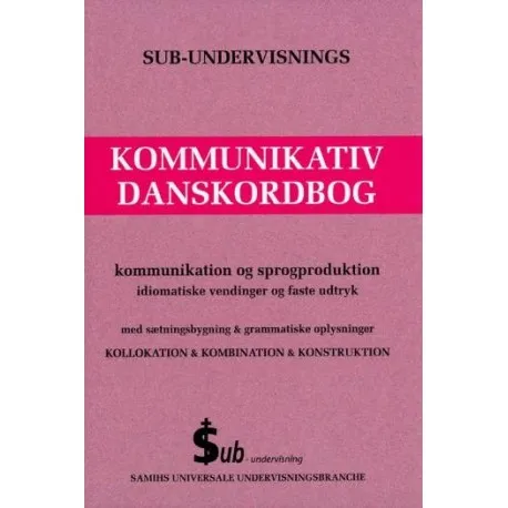 Sub-Undervisnings Kommunikativ Danskordbog | Samih Sadiek | Språk: Dansk