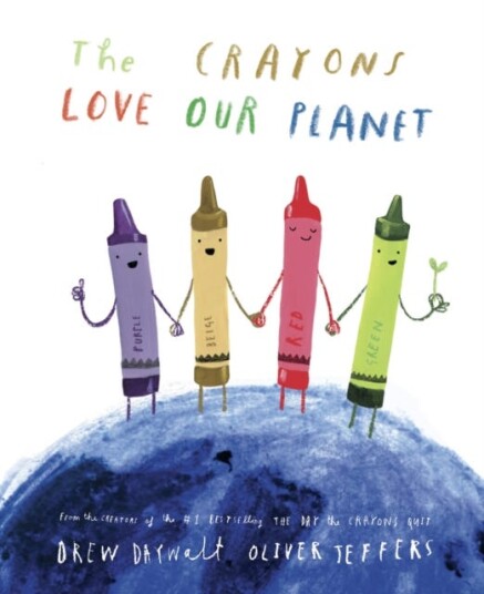 The Crayons Love Our Planet Av Drew Daywalt