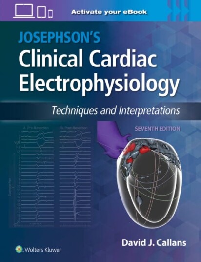 Josephson's Clinical Cardiac Electrophysiology Techniques and Interpretations