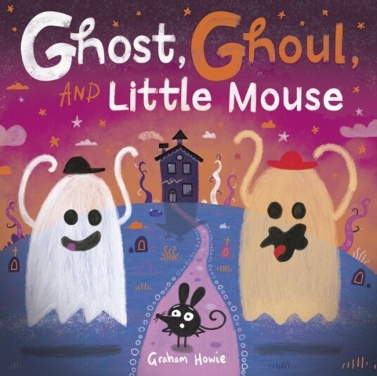 Ghost Ghoul and Little Mouse: A fun filled Halloween tale! Ghost Ghoul and Little Mouse: A fun filled Halloween tale!
