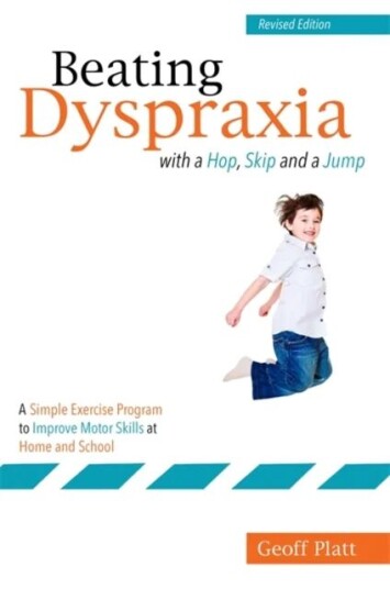 Beating Dyspraxia With A Hop, Skip And A Jump Av Geoffrey Platt
