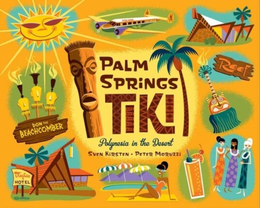 Palm Springs Tiki  Polynesia in the Desert