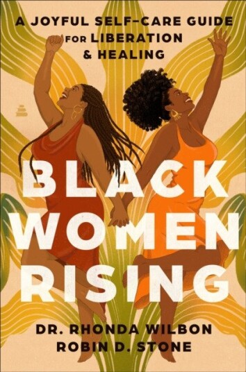 Black Women Rising A Joyful SelfCare Guide for Liberation & Healing
