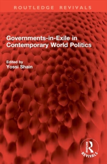 Governments in Exile in Contemporary World Politics Governments in Exile in Contemporary World Politics