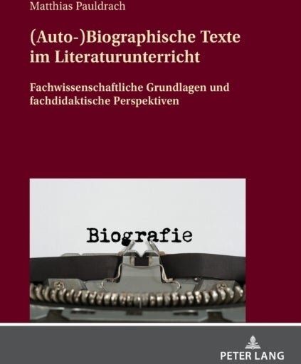 Auto Biographische Texte im Literaturunterricht
