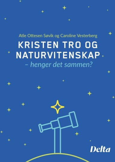Kristen tro og naturvitenskap Kristen tro og naturvitenskap