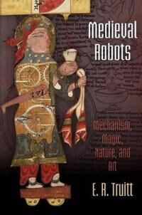 Medieval Robots Av E. R. Truitt Medieval Robots Av E. R. Truitt
