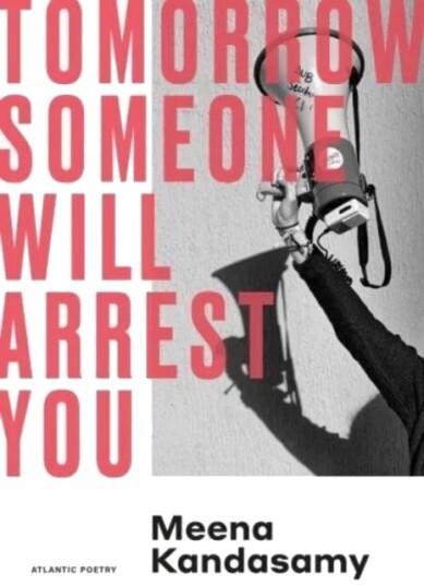 Tomorrow Someone Will Arrest You Av Meena Kandasamy