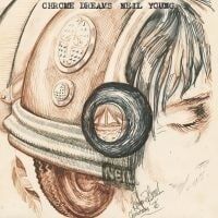 NEIL YOUNG CHROME DREAMS NEIL YOUNG CHROME DREAMS