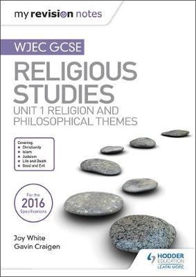 My Revision Notes Wjec Gcse Religious Studies: Unit 1 Religion And Philosophical Themes Av Joy White, Gavin Craigen
