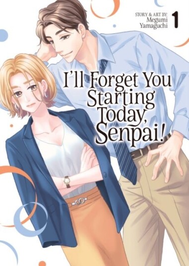 I'll Forget You Starting Today Senpai! Vol. 1 I'll Forget You Starting Today Senpai! Vol. 1