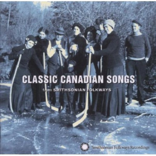 Diverse Artister Classic Canadian Songs From Smithsonian Folkways CD
