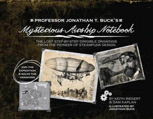 Professor Jonathan T. Buck's Mysterious Airship Notebook The Lost StepbyStep Schematic Drawings