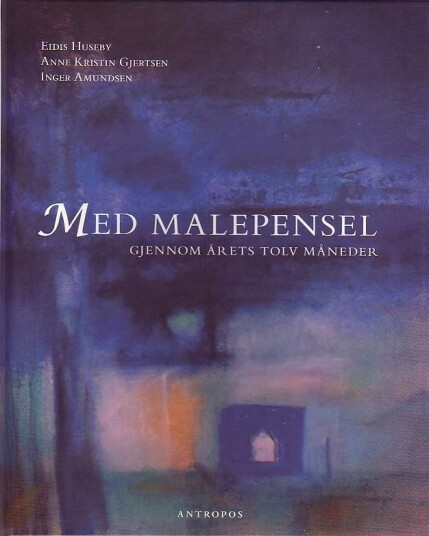 Med malepensel gjennom årets tolv måneder Med malepensel gjennom årets tolv måneder