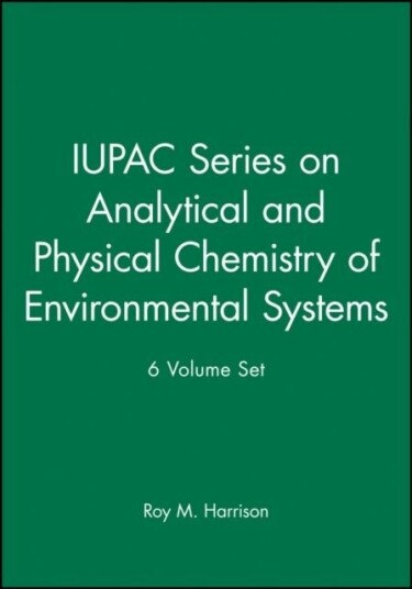 IUPAC Series on Analytical and Physical Chemistry of Environmental Systems 6 VSet