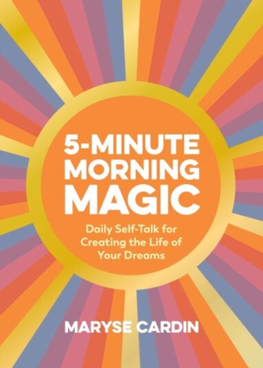 5-Minute Morning Magic Av Maryse Cardin