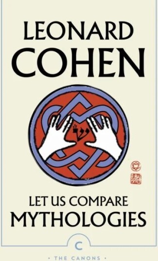Let Us Compare Mythologies Av Leonard Cohen Let Us Compare Mythologies Av Leonard Cohen