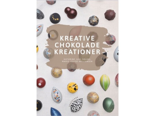 Kreative Chokolade Kreationer | Kathrine Juul Faudel Og Marie-Louise Kristensen | Språk: Dansk