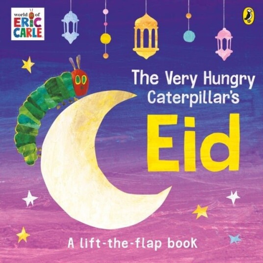 The Very Hungry Caterpillar's Eid The Very Hungry Caterpillar's Eid