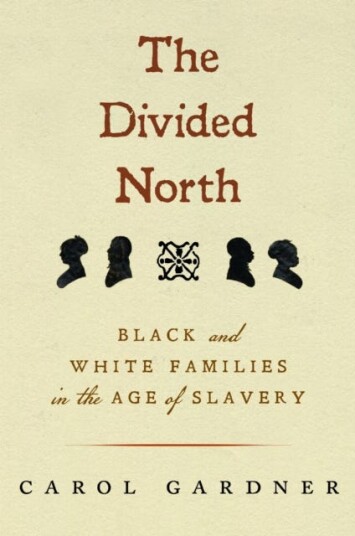 The Divided North Black and White Families in the Age of Slavery