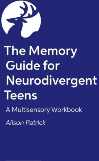The Memory Guide for Neurodivergent Teens