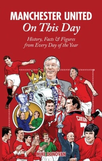 Manchester United On This Day Av Mike Donovan