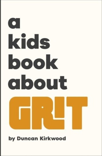 A Kids Book About Grit A Kids Book About Grit