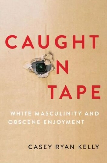 Caught On Tape Av Casey Ryan (Professor Of Rhetoric And Public Culture Professor Of Rhetoric And Public Culture University Of Nebraska - Lincoln) Kell