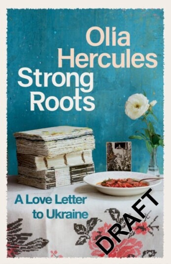 Strong Roots  A Ukrainian Family Story through War, Exile and Hope