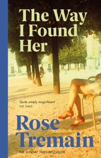 The Way I Found Her Av Rose Tremain