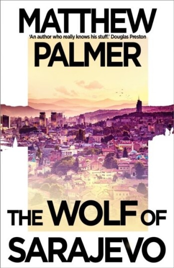 The Wolf of Sarajevo The Wolf of Sarajevo