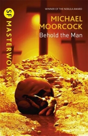 Behold The Man Av Michael Moorcock Behold The Man Av Michael Moorcock