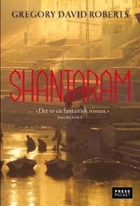 Shantaram Litteraturvitenskap Romaner av Gregory David Roberts Shantaram Litteraturvitenskap Romaner av Gregory David Roberts