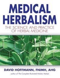Medical Herbalism Av David Hoffmann