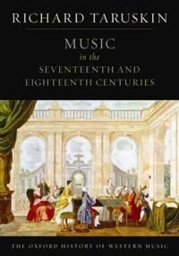 The Oxford History Of Western Music: Music In The Seventeenth And Eighteenth Centuries Av Richard (Professor Of Musicology Professor Of Musicology Uni