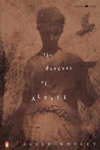 Notley Alice The Descent of Alette