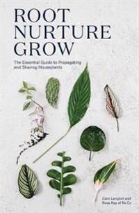 Root, Nurture, Grow Av Caro Langton, Rose Ray, Ro Co