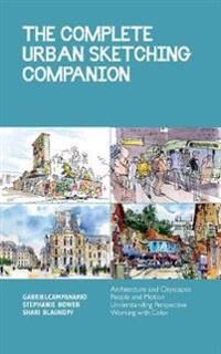 The Complete Urban Sketching Companion Av Shari Blaukopf, Stephanie Bower, Gabriel Campanario