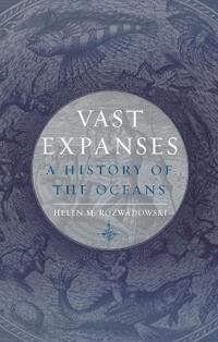 Vast Expanses Av Helen M. Rozwadowski