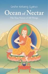 Gyatso, Geshe Kelsang Ocean of Nectar: The True Nature of Things (1910368717)