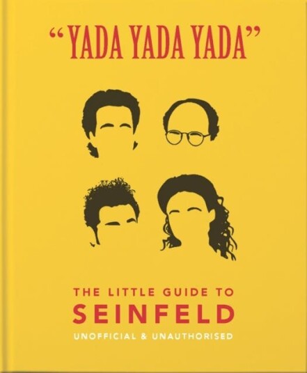Yada Yada Yada: The Little Guide To Seinfeld Av Orange Hippo!