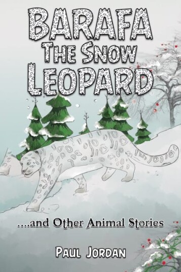 Barafa the Snow Leopard …and Other Animal Stories