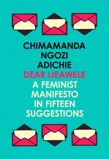 Dear Ijeawele, Or A Feminist Manifesto In Fifteen Suggestions Av Chimamanda Ngozi Adichie