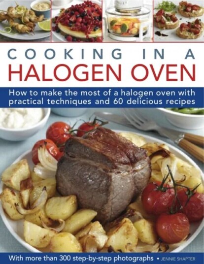 Cooking In A Halogen Oven Av Jennie Shapter